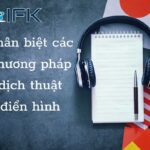 3 loại phiên dịch: Dịch song song, Dịch đuổi và Dịch thầm