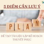 5 điểm cần lưu ý để tạo tài liệu lập kế hoạch thuyết phục