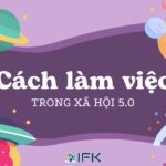 Cách làm việc trong xã hội 5.0