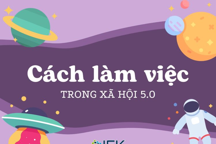 Cách làm việc trong xã hội 5.0