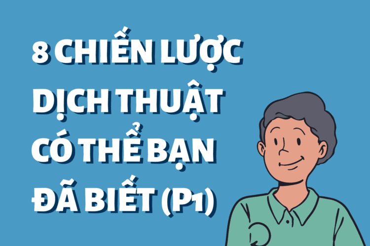 8 chiến lược dịch thuật có thể bạn đã biết (P1)