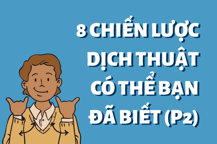 8 chiến lược dịch thuật có thể bạn đã biết (P1)
