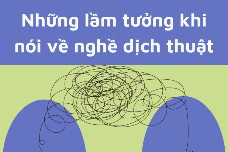 Những lầm tưởng khi nói về nghề dịch thuật