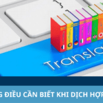 NHỮNG ĐIỀU CẦN BIẾT KHI DỊCH HỢP ĐỒNG