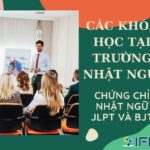 CÁC KHOÁ HỌC TẠI TRƯỜNG NHẬT NGỮ – CHỨNG CHỈ JLPT VÀ BJT