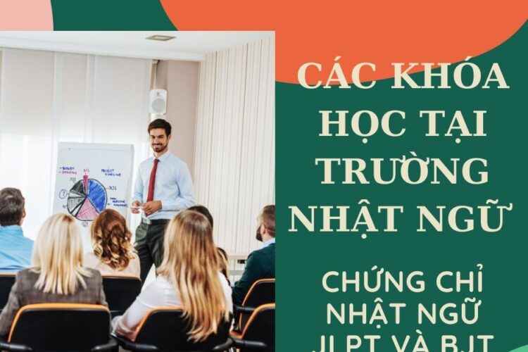 cac khoa hoc tai truong nhat ngu chung chi nhat ngu jlpt va bjt