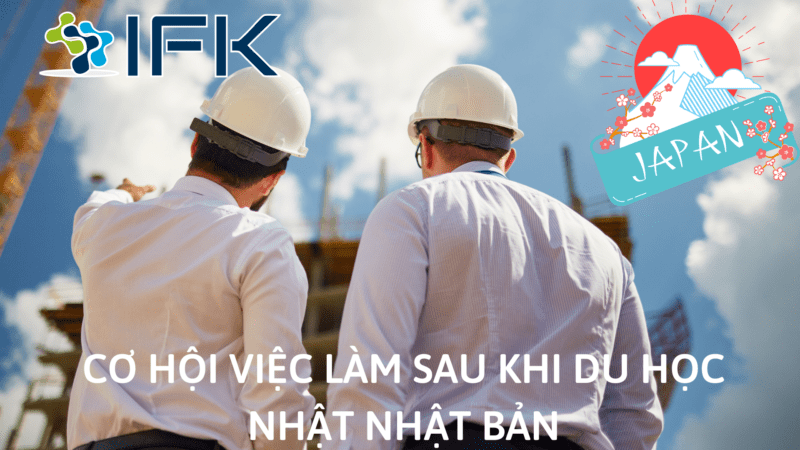 CƠ HỘI VIỆC LÀM KHI SAU KHI ĐI DU HỌC NHẬT BẢN