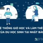 Hệ thống giờ học và làm thêm của du học sinh tại Nhật￼