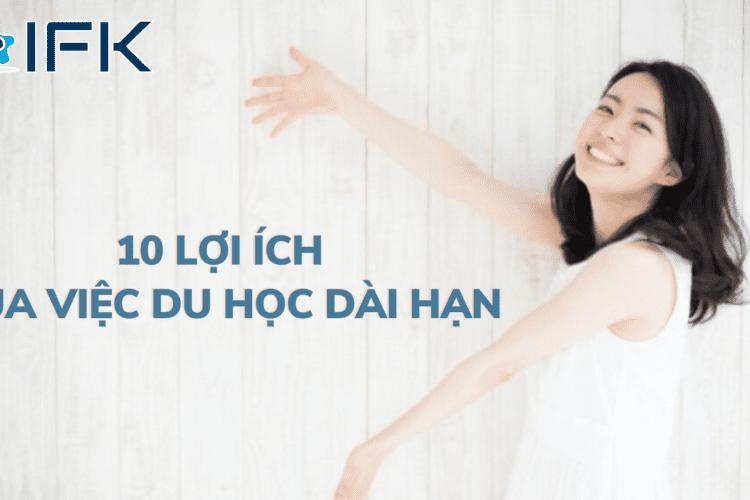 du hoc dai han và cac loi ich cua viec du hoc dai han