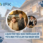 CÁCH TÌM VIỆC LÀM THÊM ĐỂ VỪA HỌC VỪA LÀM Ở NHẬT BẢN (PHẦN 1)