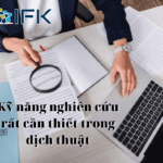 Kỹ năng nghiên cứu rất cần thiết trong dịch thuật