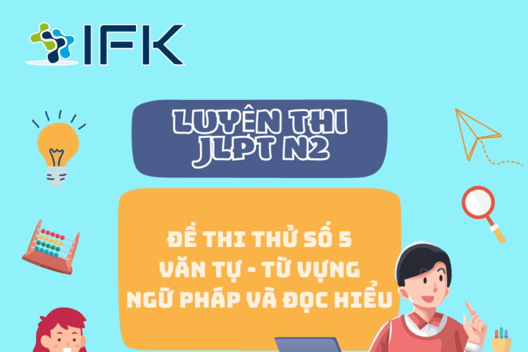 THI THU JLPT N2 ONLINE MIEN PHI_VAN TU-TU VUNG-NGU PHAP-DOC HIEU (DE SO 5)