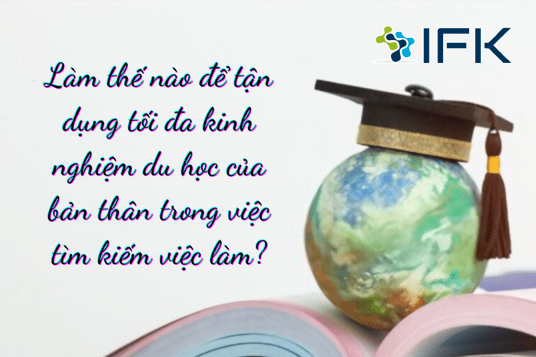 Cach tan dung kinh nghiem du hoc trong tim viec