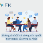 Những câu hỏi khi phỏng vấn người nước ngoài của công ty Nhật