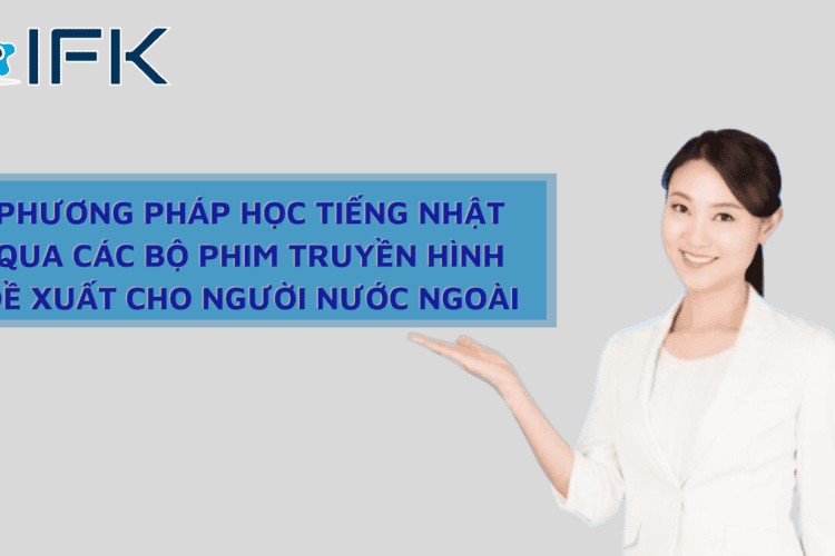 Cach hoc tieng nhat su dung cac bo phim truyen hinh de xuat cho nguoi nuoc ngoai