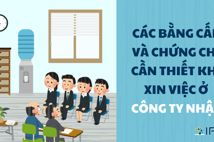 cac bang cap chung chi can thiet khi xin viec o cong ty nhat