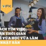 CÁCH TÌM VIỆC LÀM THÊM ĐỂ VỪA HỌC VỪA LÀM Ở NHẬT BẢN (PHẦN 1)