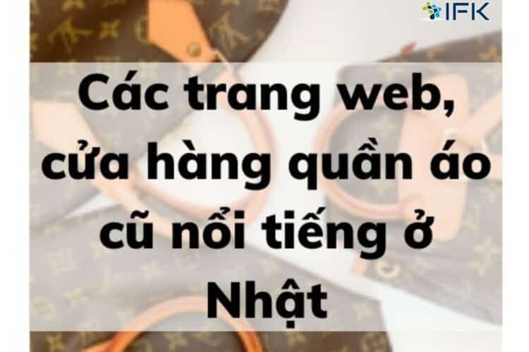 cac trang web, cua hang quan ao cu noi tieng o nhat