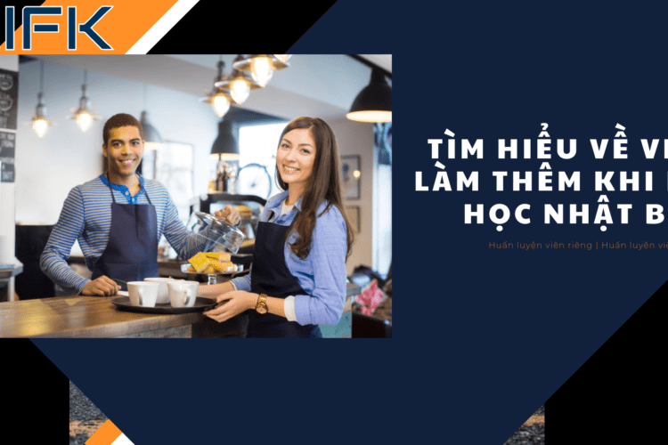 tim hieu ve viec lam them khi du hoc nhat ban