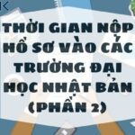 THỜI GIAN NỘP HỒ SƠ VÀO CÁC TRƯỜNG ĐẠI HỌC NHẬT BẢN (PHẦN 2)