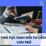 THỦ TỤC THAY ĐỔI TƯ CÁCH LƯU TRÚ