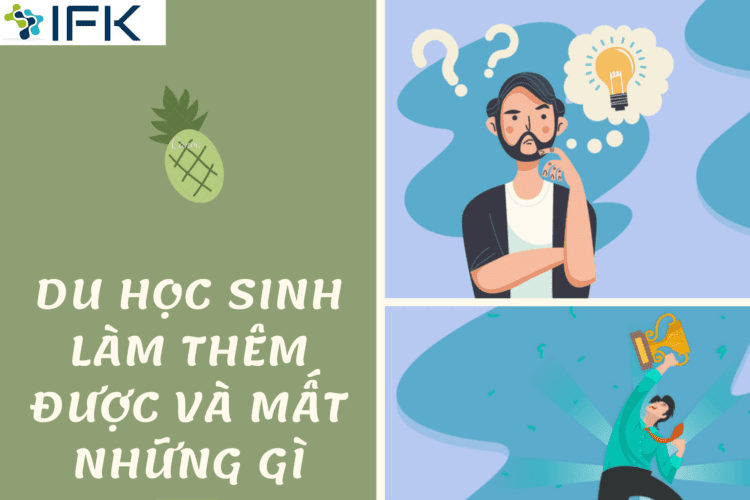 DU HOC SINH LAM THEM DUOC GI VA MAT GI
