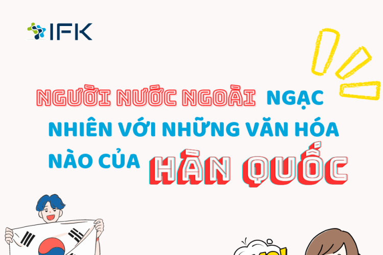 NHỮNG VĂN HÓA KHIẾN NGƯỜI NƯỚC NGOÀI BẤT NGỜ KHI ĐẾN HÀN QUỐC