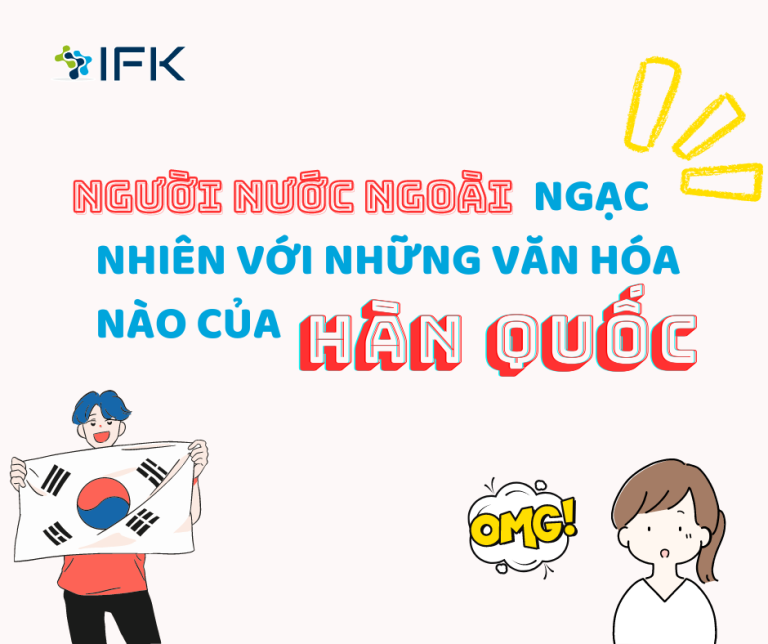 NHỮNG VĂN HÓA KHIẾN NGƯỜI NƯỚC NGOÀI BẤT NGỜ KHI ĐẾN HÀN QUỐC