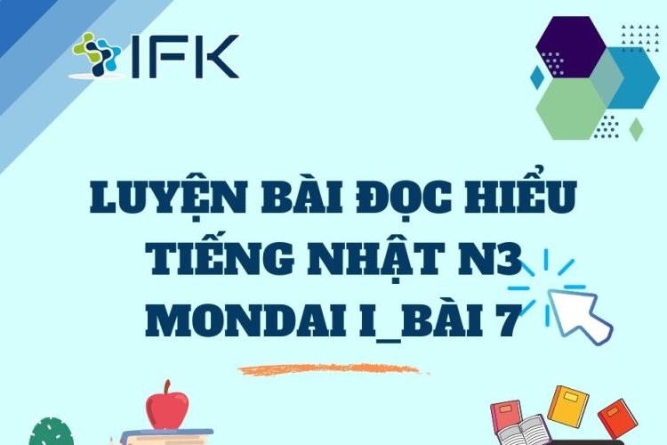 Luyen doc hieu tieng Nhat N3 Mondai 1 bai 7