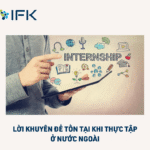LỜI KHUYÊN ĐỂ TỒN TẠI KHI THỰC TẬP Ở NƯỚC NGOÀI