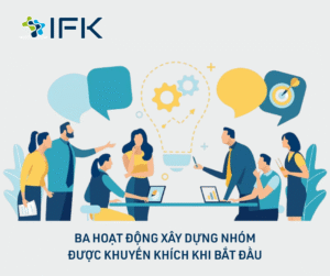 Ba hoat dong xay dung nhom duoc khuyen khich khi bat dau
