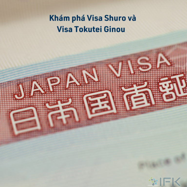 Khám Phá Visa Shuro và Visa Tokutei | Du Học Nhật Bản IFK