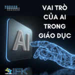 VAI TRÒ CỦA AI TRONG GIÁO DỤC