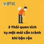 3 thói quen tích tụ mệt mỏi cần tránh khi bận rộn