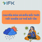 CHUYỂN MÙA VÀ BIẾN ĐỔI THỜI TIẾT KHIẾN CƠ THỂ BẤT ỔN