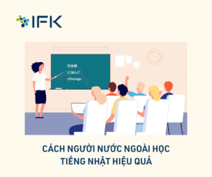 Cach nguoi nuoc ngoai hoc Tieng Nhat hieu qua