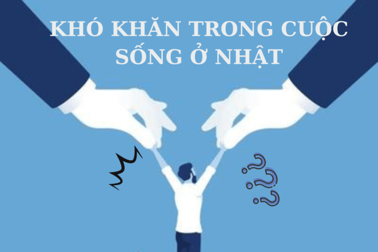 KHO KHAN TRONG CUOC SONG O NHAT