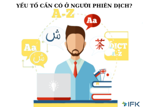 NHỮNG YẾU TỐ CẦN CÓ Ở NGƯỜI PHIÊN DỊCH