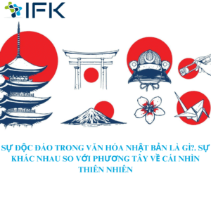 SU DOC DAO TRONG VAN HOA NHAT BAN LA GI SU KHAC NHAU SO VOI PHUONG TAY VE CAI NHIN THIEN NHIEN