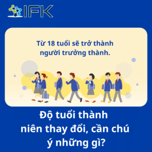 TỪ 18 TUỔI SẼ TRỞ THÀNH “NGƯỜI TRƯỞNG THÀNH”!