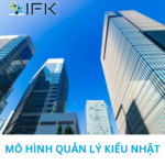 TÌM HIỂU VỀ MÔ HÌNH QUẢN LÝ KIỂU NHẬT