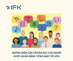 Nhung diem can truyen dat cho nguoi nuoc ngoai bang tieng Nhat de hieu