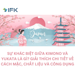 SU KHAC BIET GIUA KIMONO VÀ YUKATA LA GI GIAI THICH CHI TIET VE CACH MAT, CHAT LIEU, VÀ CONG DUNG