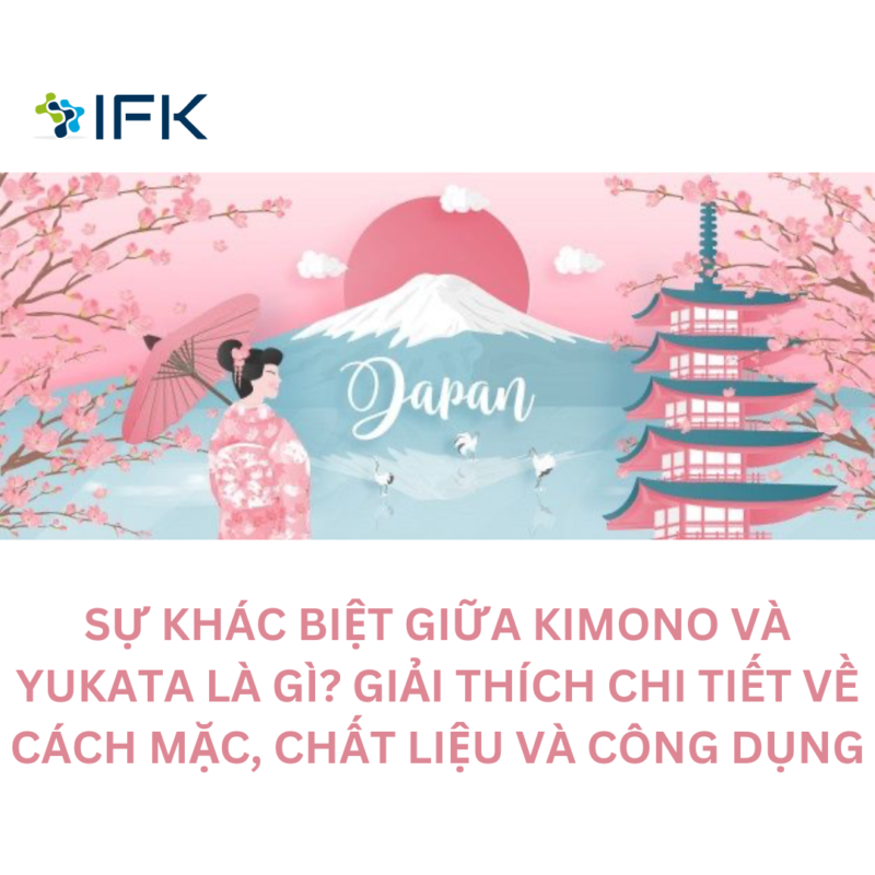 SU KHAC BIET GIUA KIMONO VÀ YUKATA LA GI GIAI THICH CHI TIET VE CACH MAT, CHAT LIEU, VÀ CONG DUNG