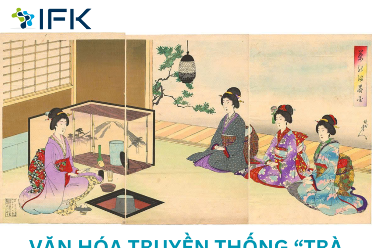 VAN HOA TRUYEN THONG TRA DAO' NOI TIENG THE GIOI CUA NHAT BAN LA GÌ GIOI THIEU NET DEP VÀ NHUNG KIEN THUC CUA LOAI HINH NGHE THUAT NAY