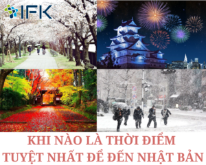 KHI NÀO LÀ THỜI ĐIỂM TUYỆT NHẤT ĐỂ ĐI NHẬT BẢN