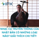 NHẠC CỤ TRUYỀN THỐNG CỦA NHẬT BẢN CÓ NHỮNG LOẠI NÀO? GIẢI THÍCH CHI TIẾT!