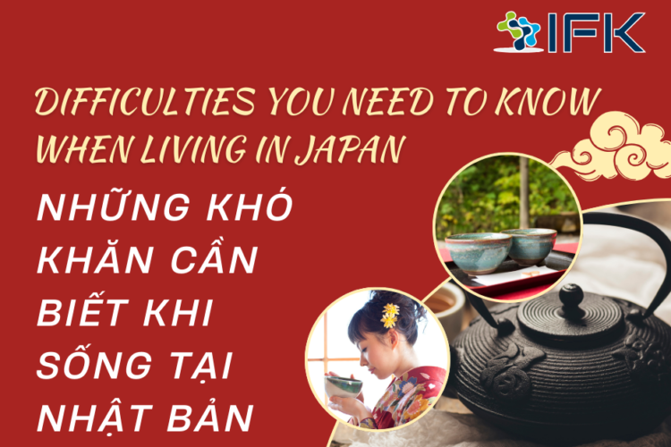 NHỮNG KHÓ KHĂN CẦN BIẾT KHI SỐNG TẠI NHẬT BẢN