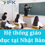 HỆ THỐNG GIÁO DỤC TẠI NHẬT BẢN