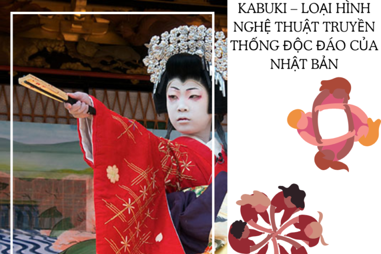 KABUKI – LOAI HINH NGHE THUAT TRUYEN THONG DOC DAO CUA NHAT BAN